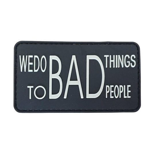 CHARLIE MIKE, Morale Patch WE DO BAD THINGS TO BAD PEOPLE